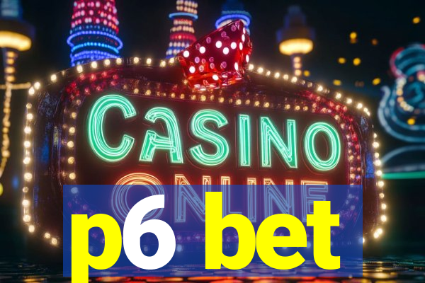p6 bet